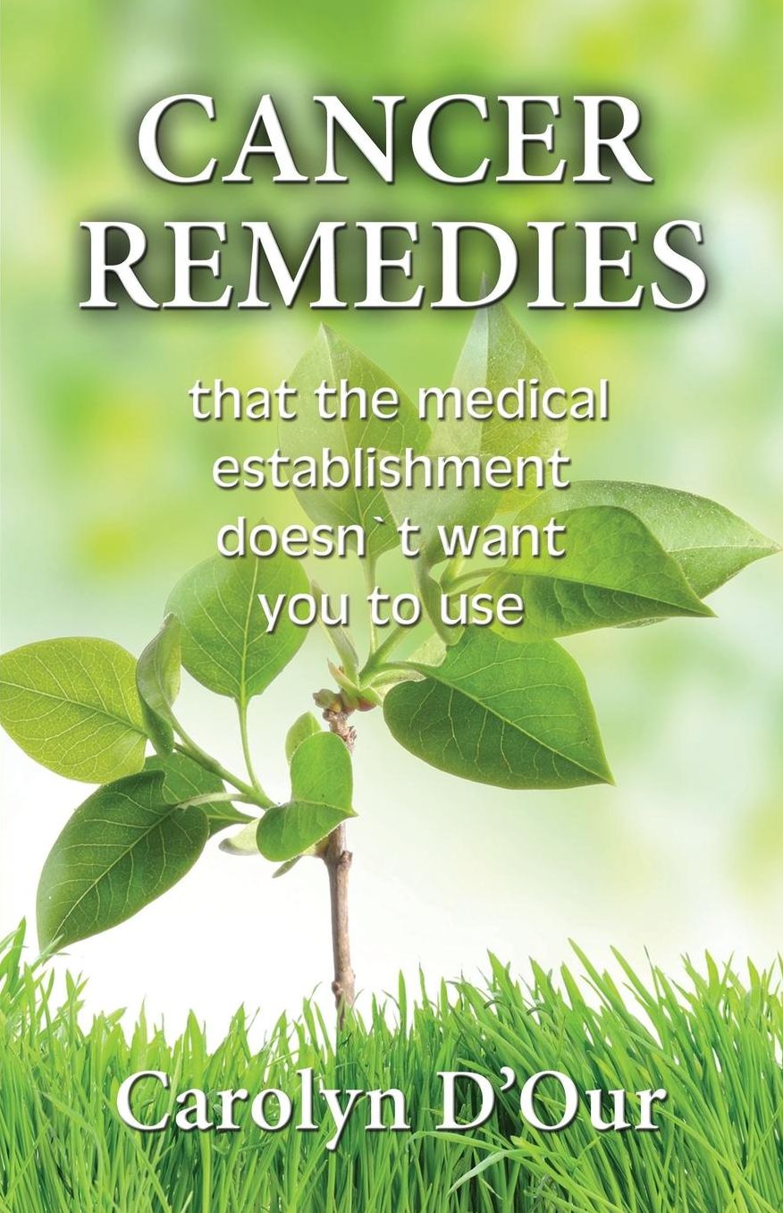 CANCER REMEDIES That The Medical Establishment Doesn't Want You To Use