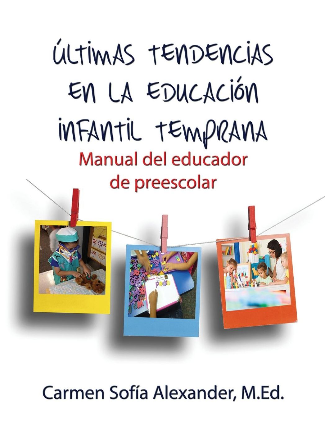 Últimas tendencias en la educación infantil temprana Manual del educador de preescolar