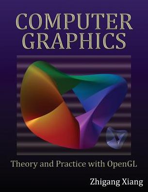 Computer Graphics: Theory and Practice with OpenGL
