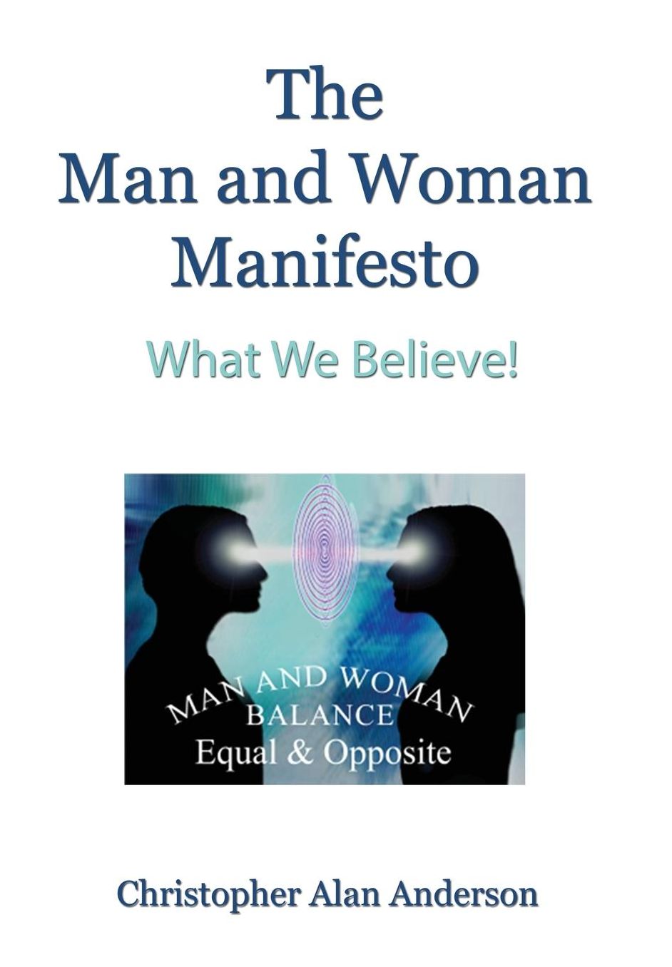 The Man and Woman Manifesto: What We Believe!