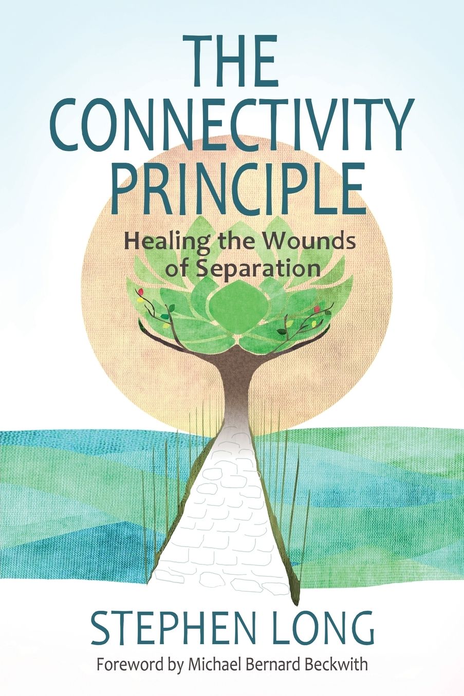 The Connectivity Principle: Healing the Wounds of Separation