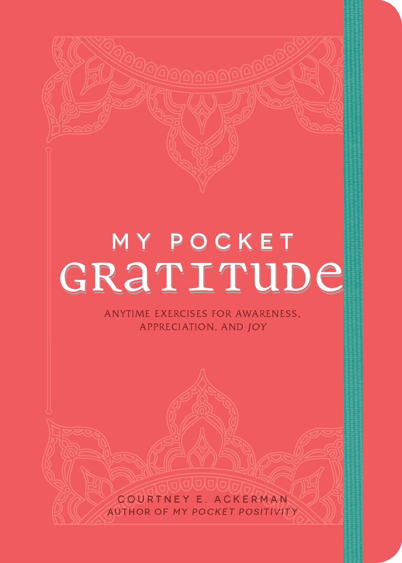 My Pocket Gratitude: Anytime Exercises for Awareness, Appreciation, and Joy