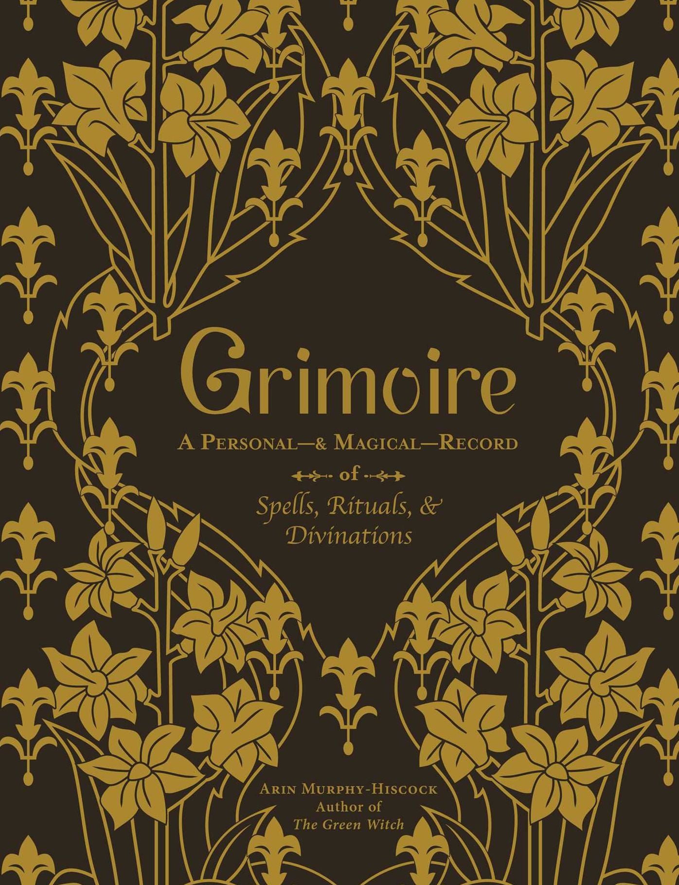 Grimoire: A Personal-& Magical-Record of Spells, Rituals, & Divinations