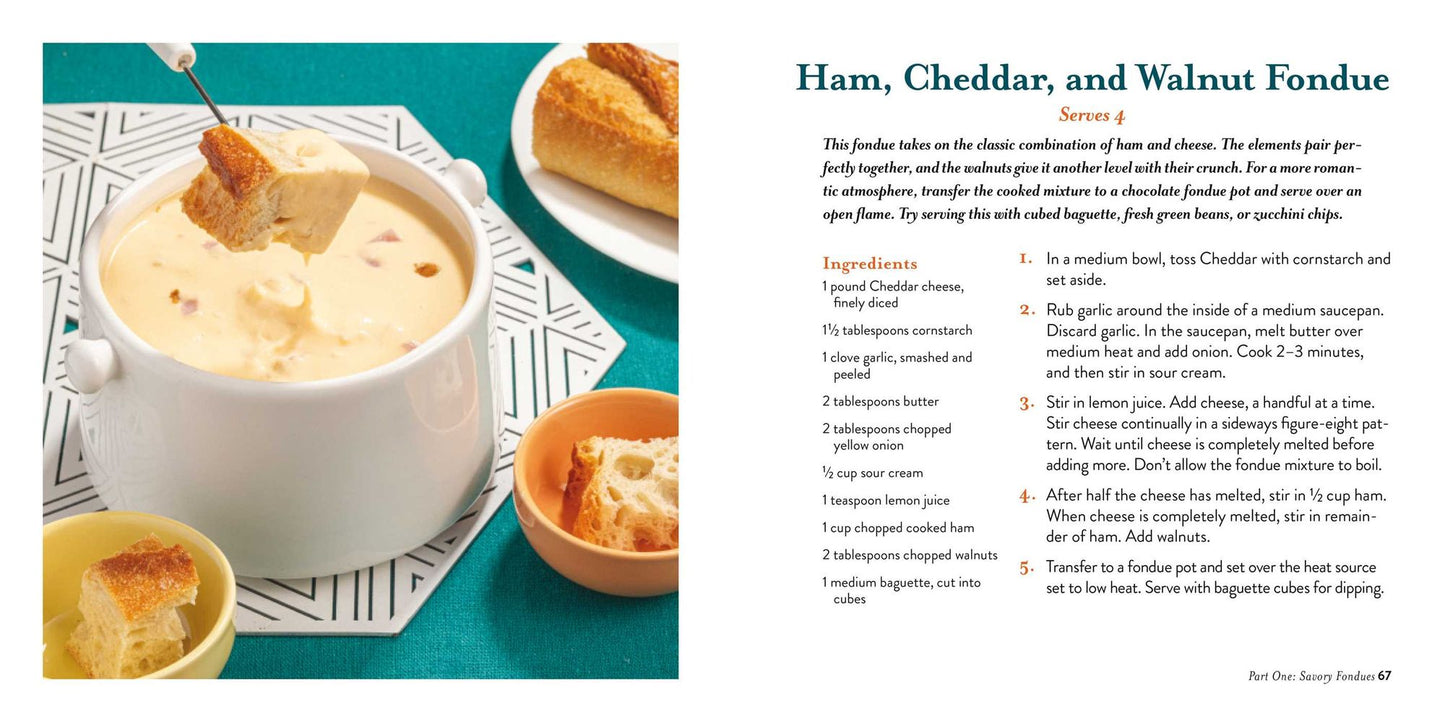 The New Fondue Cookbook: From Savory Ale-Spiked Cheddar Fondue to Sweet Chocolate Peanut Butter Fondue, 100 Recipes for Fondue Fun!