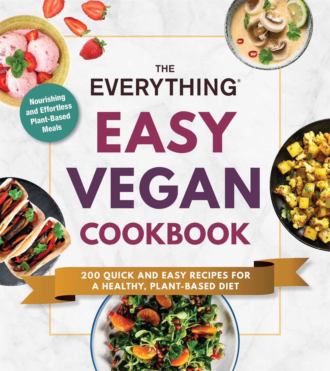 The Everything Easy Vegan Cookbook: 200 Quick and Easy Recipes for a Healthy, Plant-Based Diet