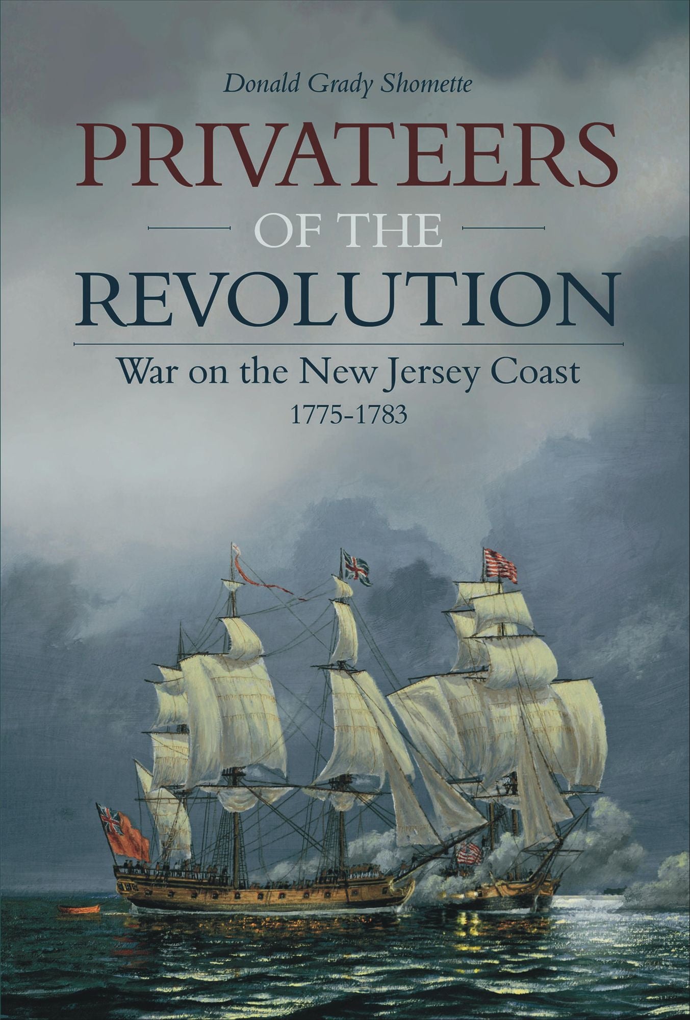Privateers of the Revolution : War on the New Jersey Coast, 1775-1783