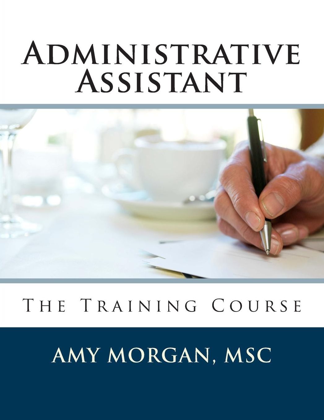 Administrative Assistant : The Training Course