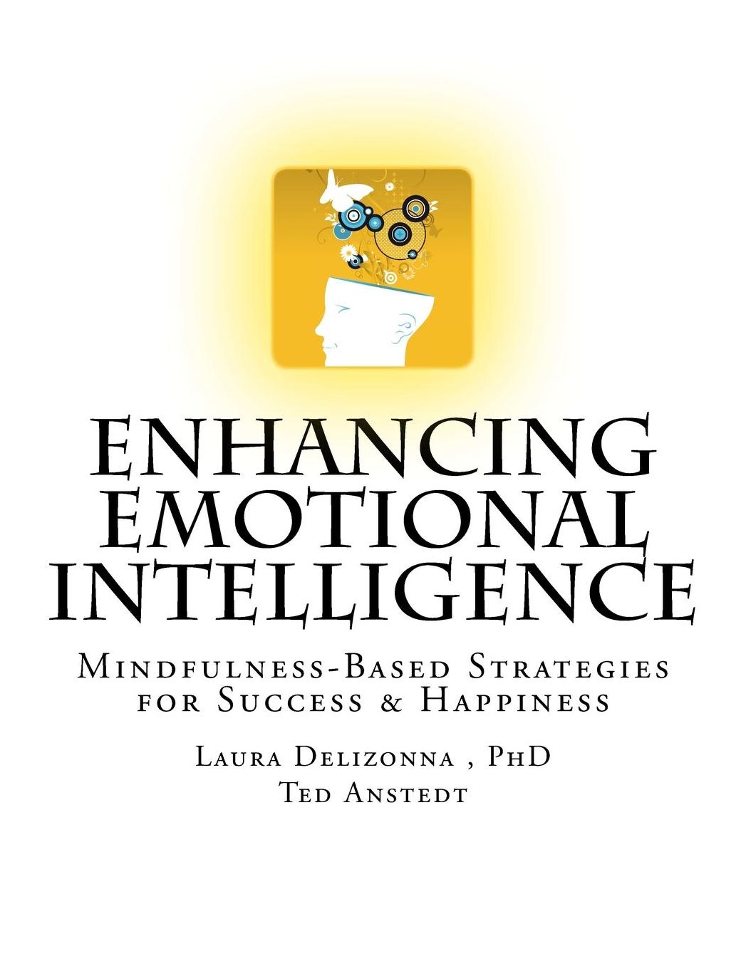 Enhancing Emotional Intelligence: Mindfulness-Based Strategies for Success & Happiness