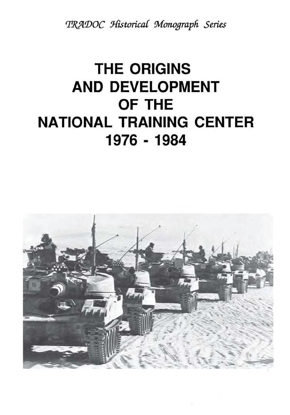 The Origins and Development of the National Training Center 1976-1984