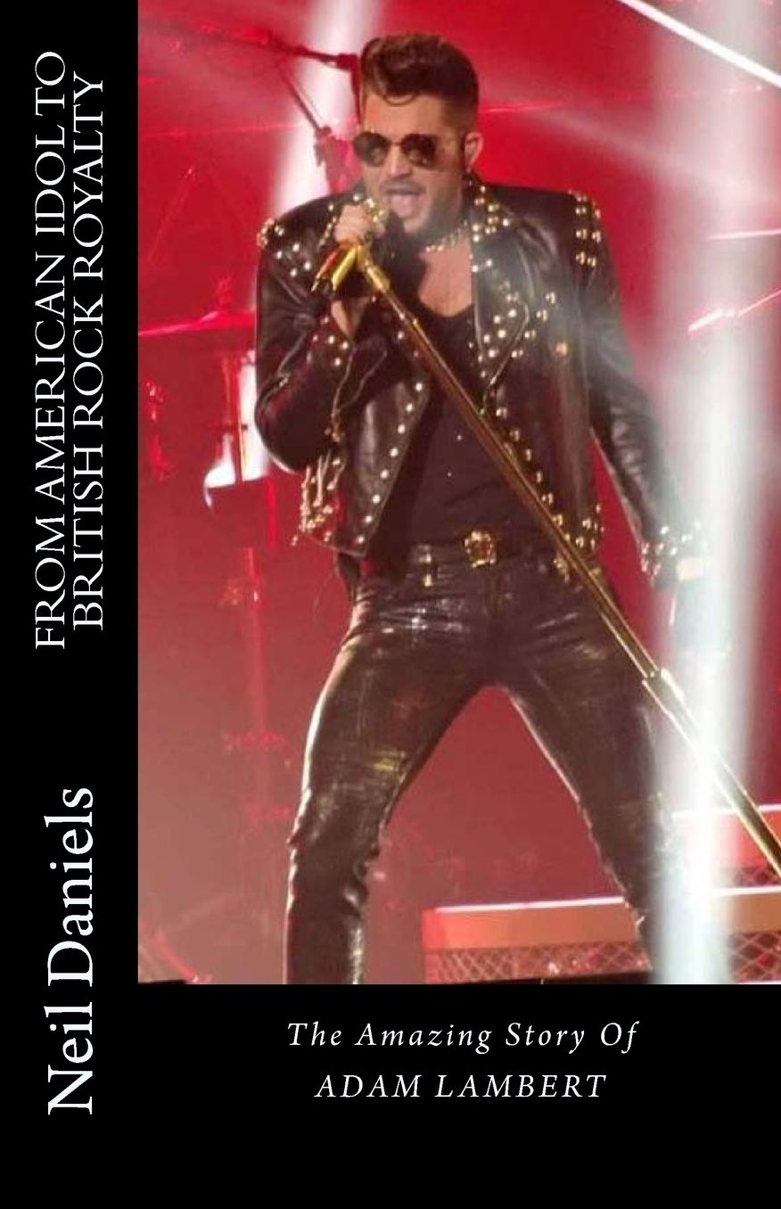 From American Idol To British Rock Royalty - The Amazing Story Of Adam Lambert