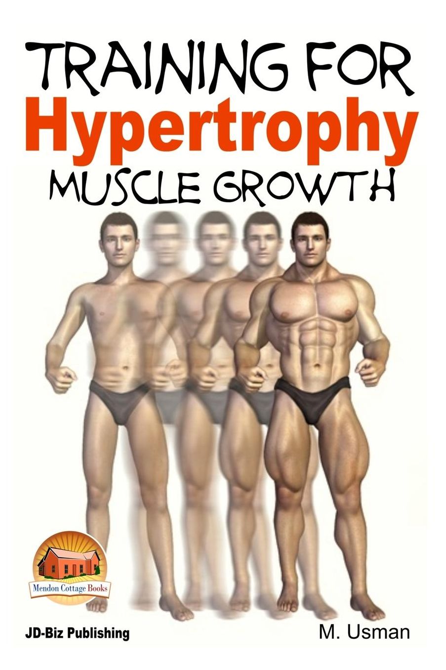 Training for Hypertrophy : Muscle Growth