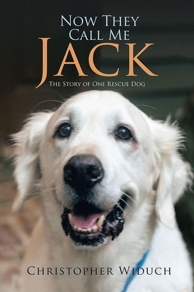 Now They Call Me Jack: The Story of One Rescue Dog