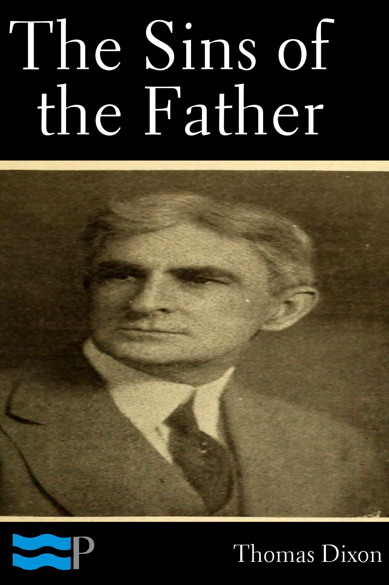 The Sins of the Father: A Romance of the South