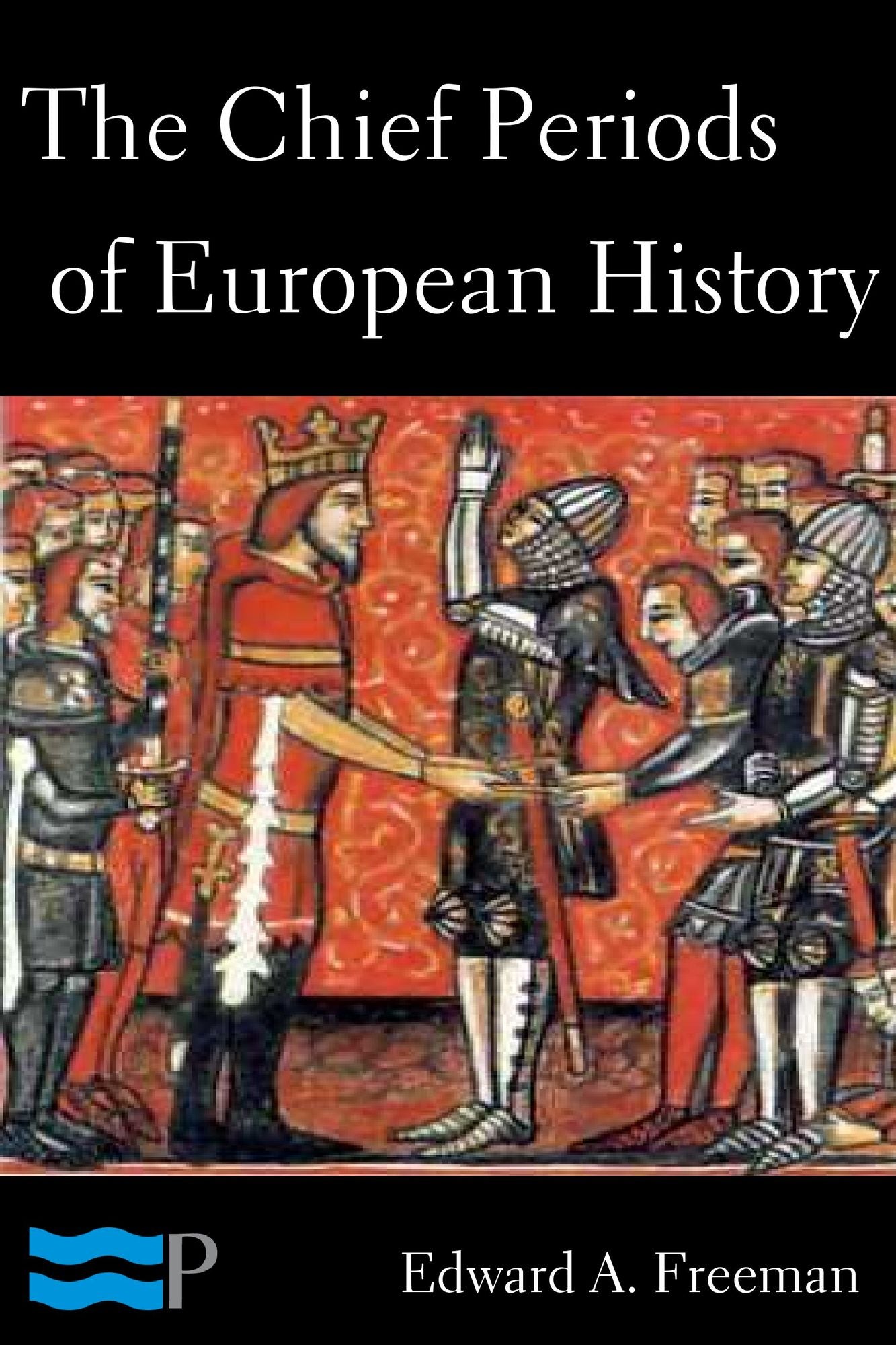 The Chief Periods of European History