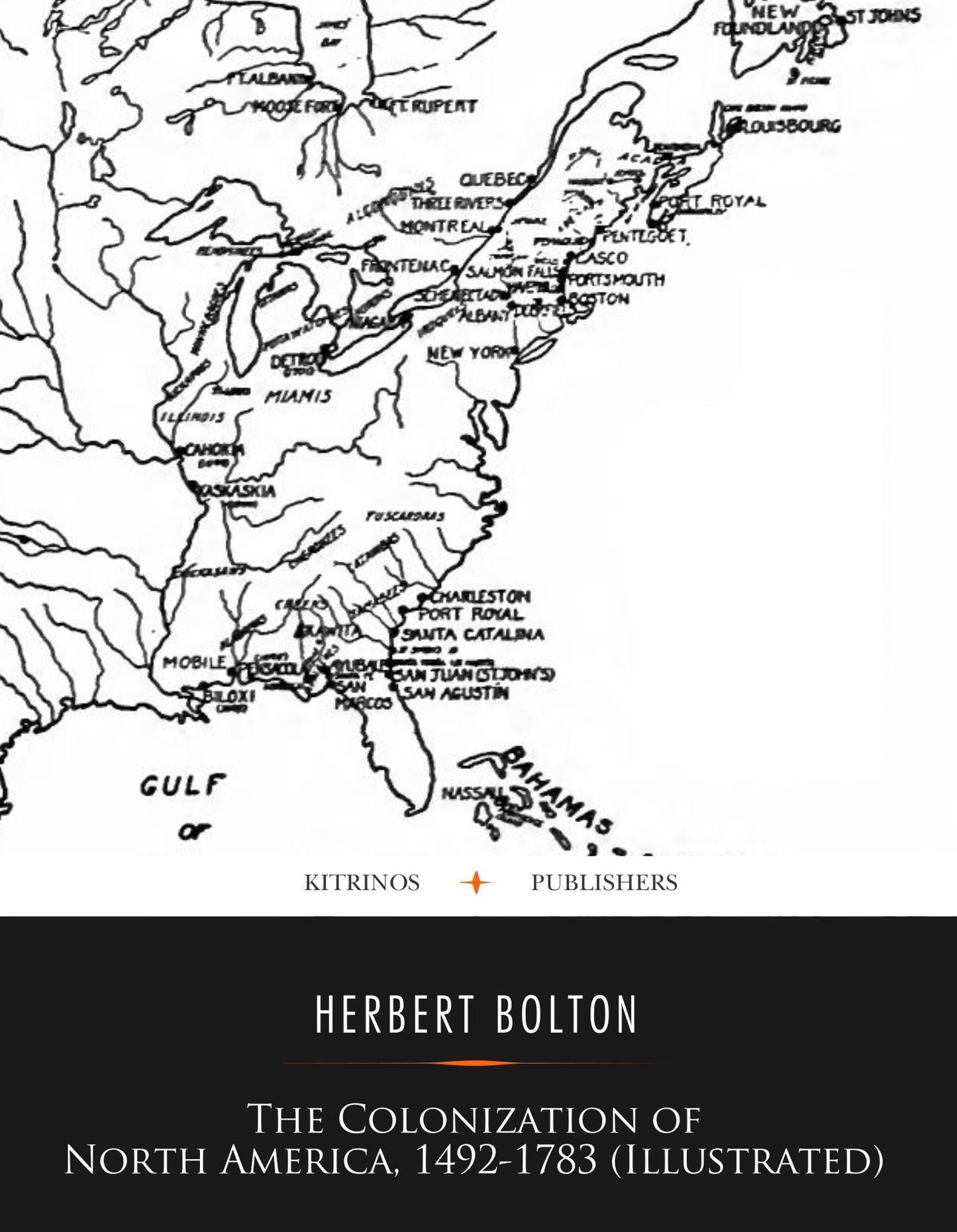 The Colonization of North America, 1492-1783 (Illustrated)