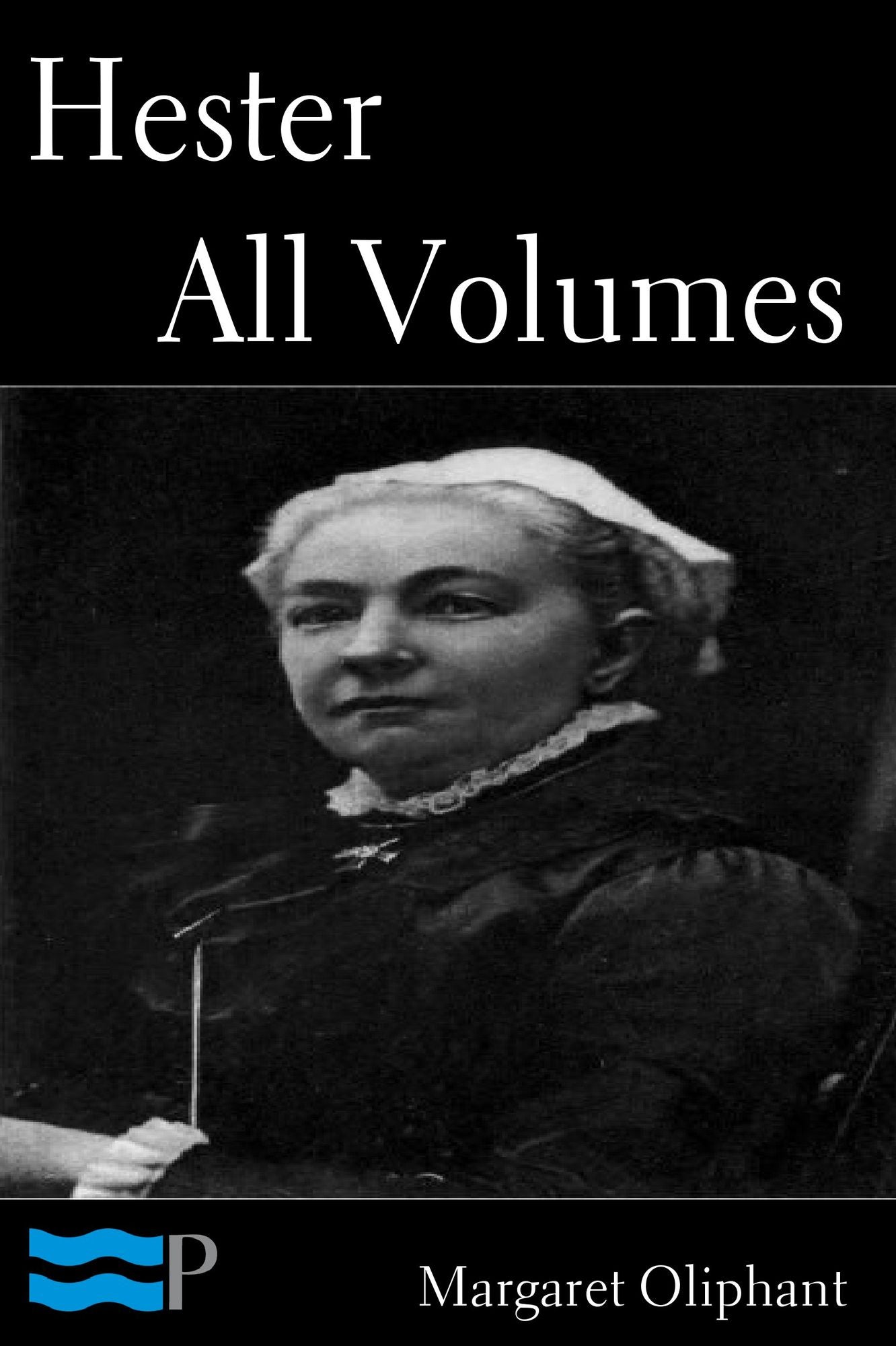Hester, A Story of Contemporary Life: All Volumes