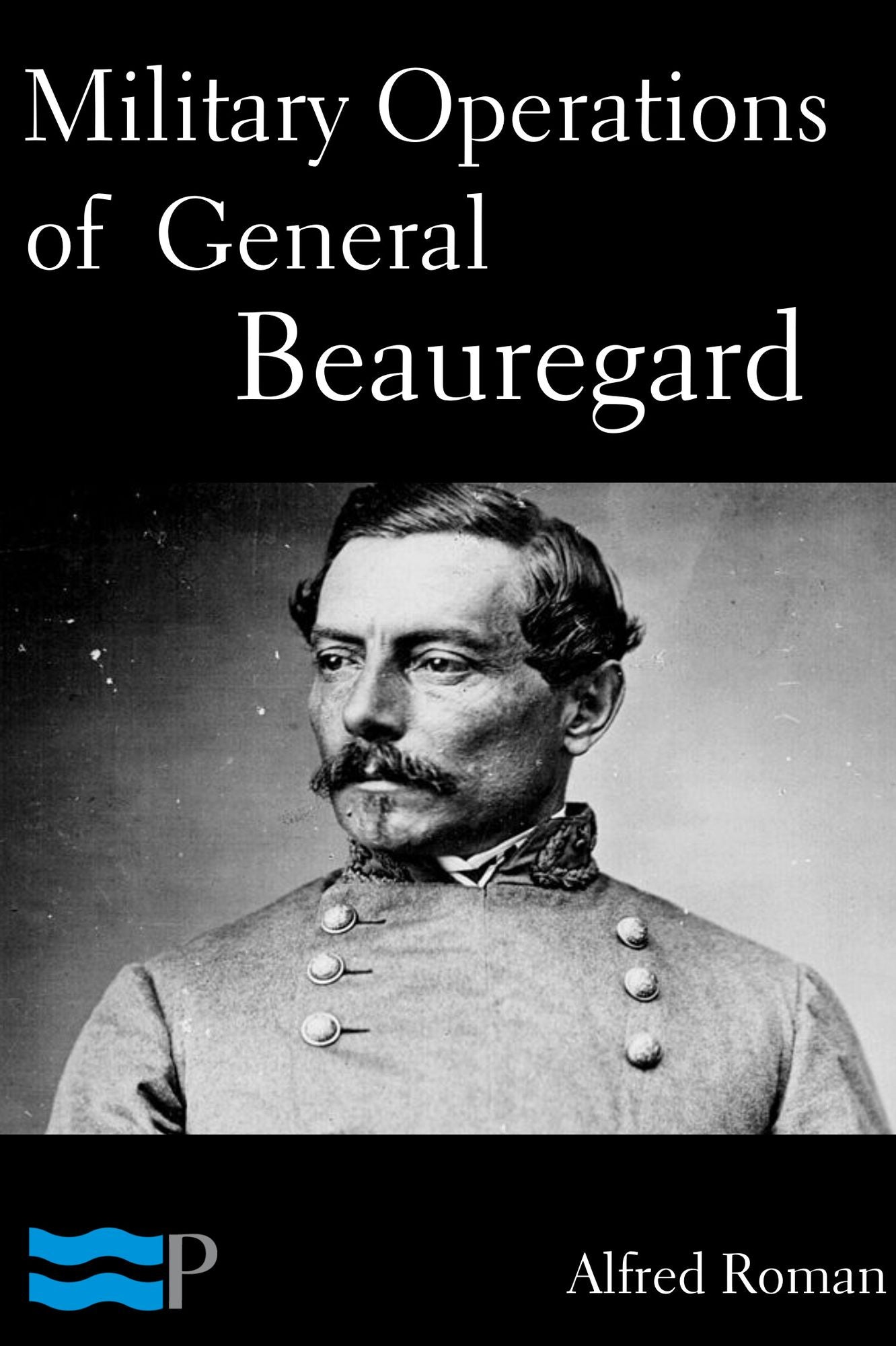 Military Operations of General Beauregard