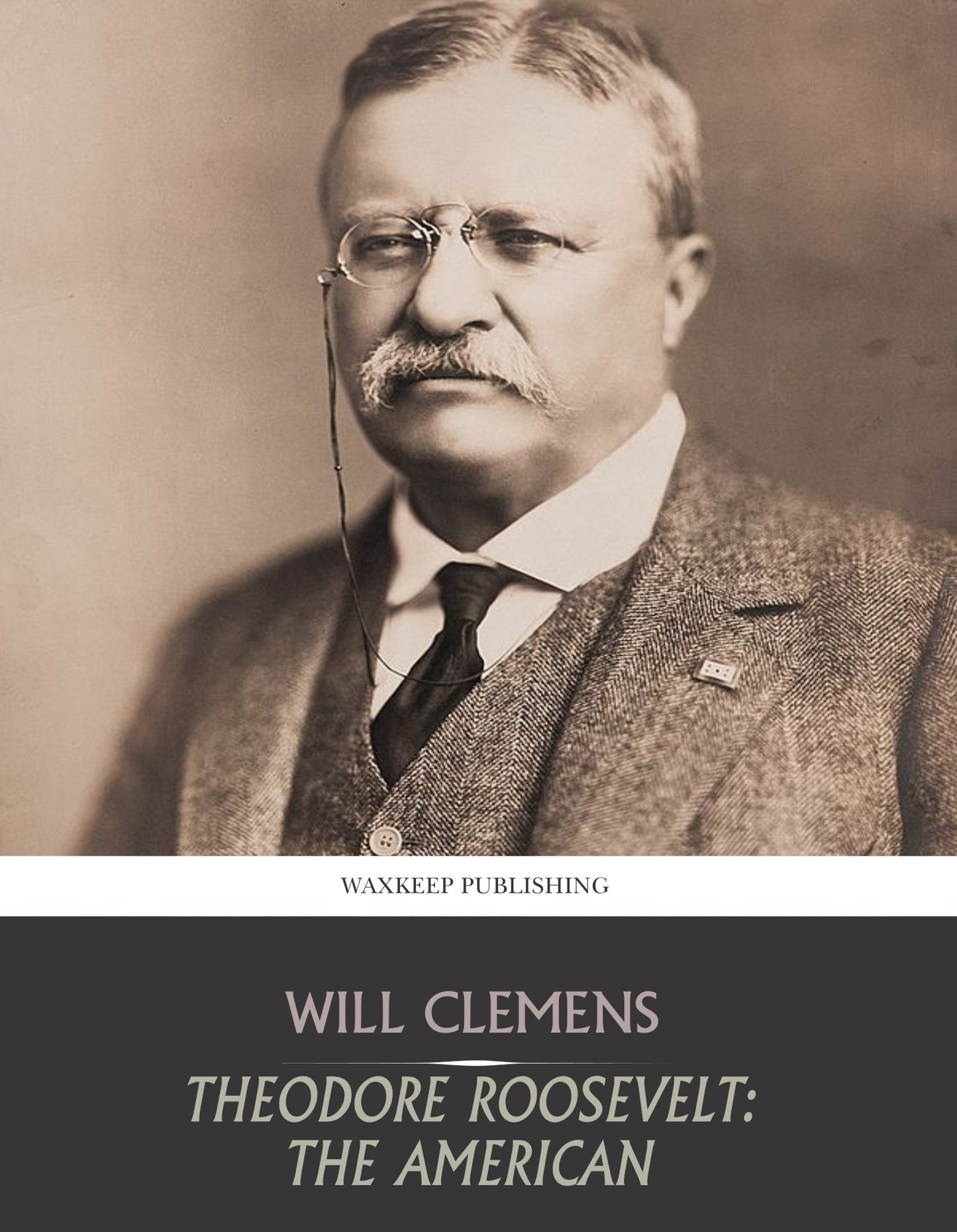 Theodore Roosevelt: The American