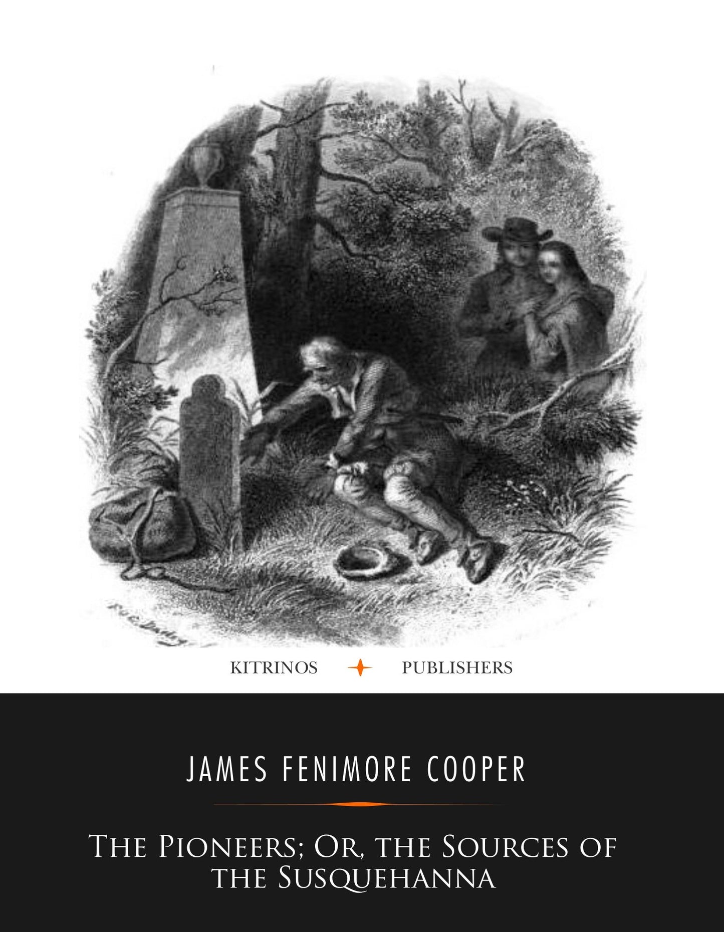 The Pioneers; Or, The Sources of the Susquehanna