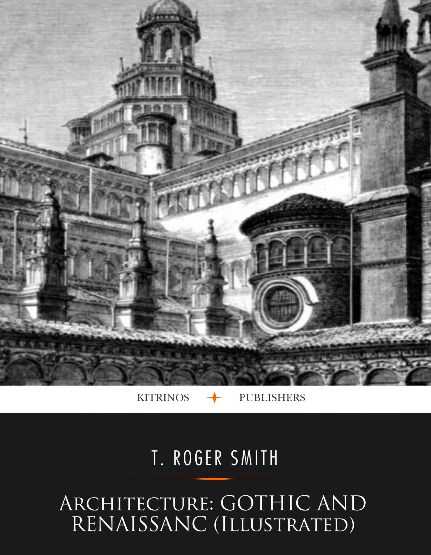 Architecture: Gothic and Renaissance (Illustrated)