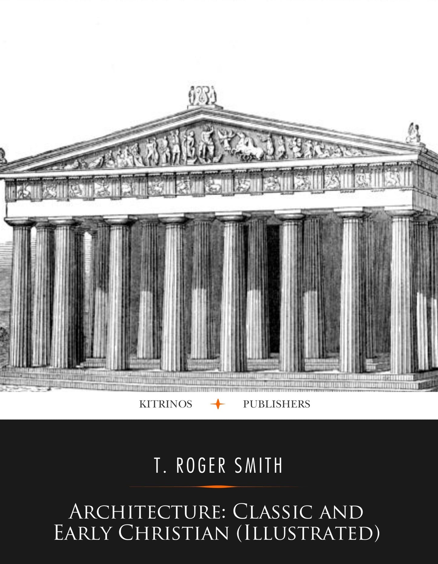 Architecture: Classic and Early Christian (Illustrated)