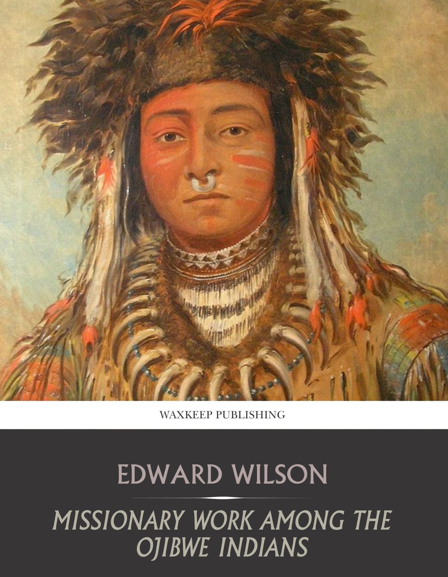 Missionary Work among the Ojibwe Indians