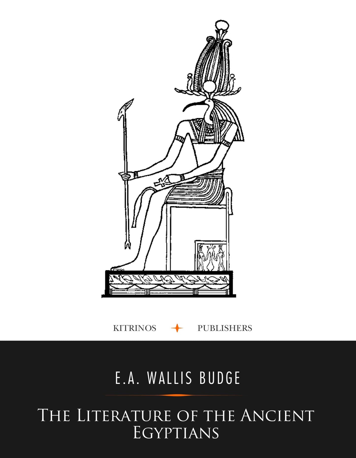 The Literature of the Ancient Egyptians