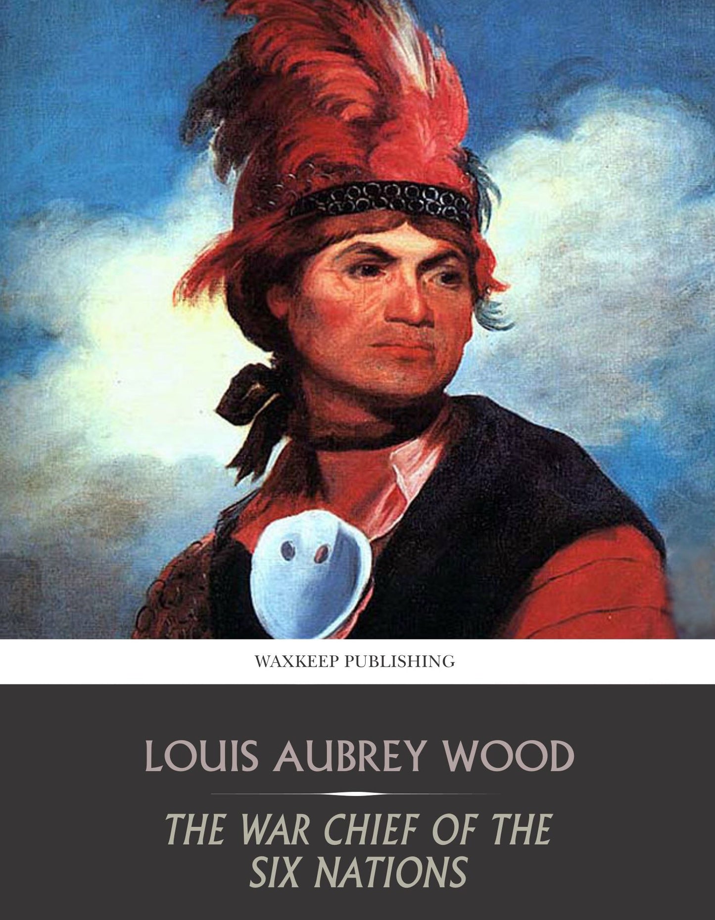 The War Chief of the Six Nations