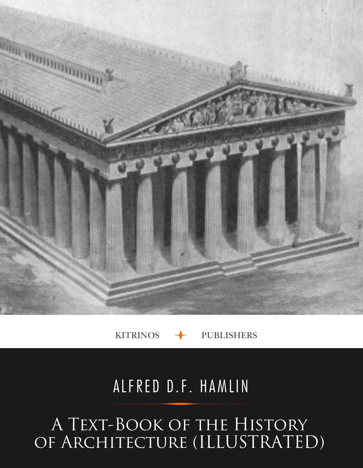 A Text-Book of the History of Architecture (Illustrated)