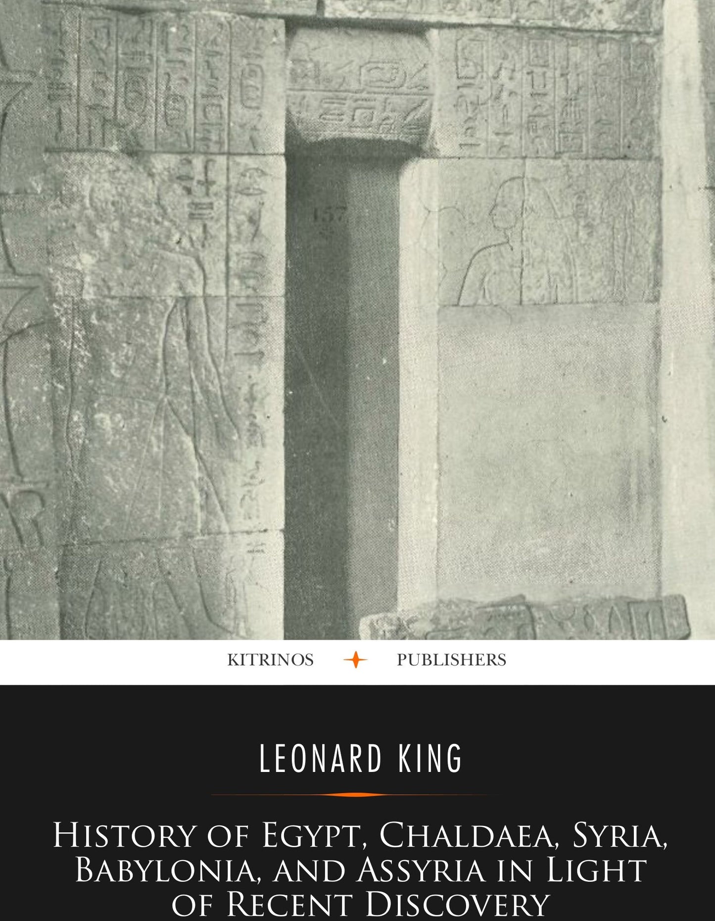 History Of Egypt, Chaldæa, Syria, Babylonia, And Assyria In The Light Of Recent Discovery