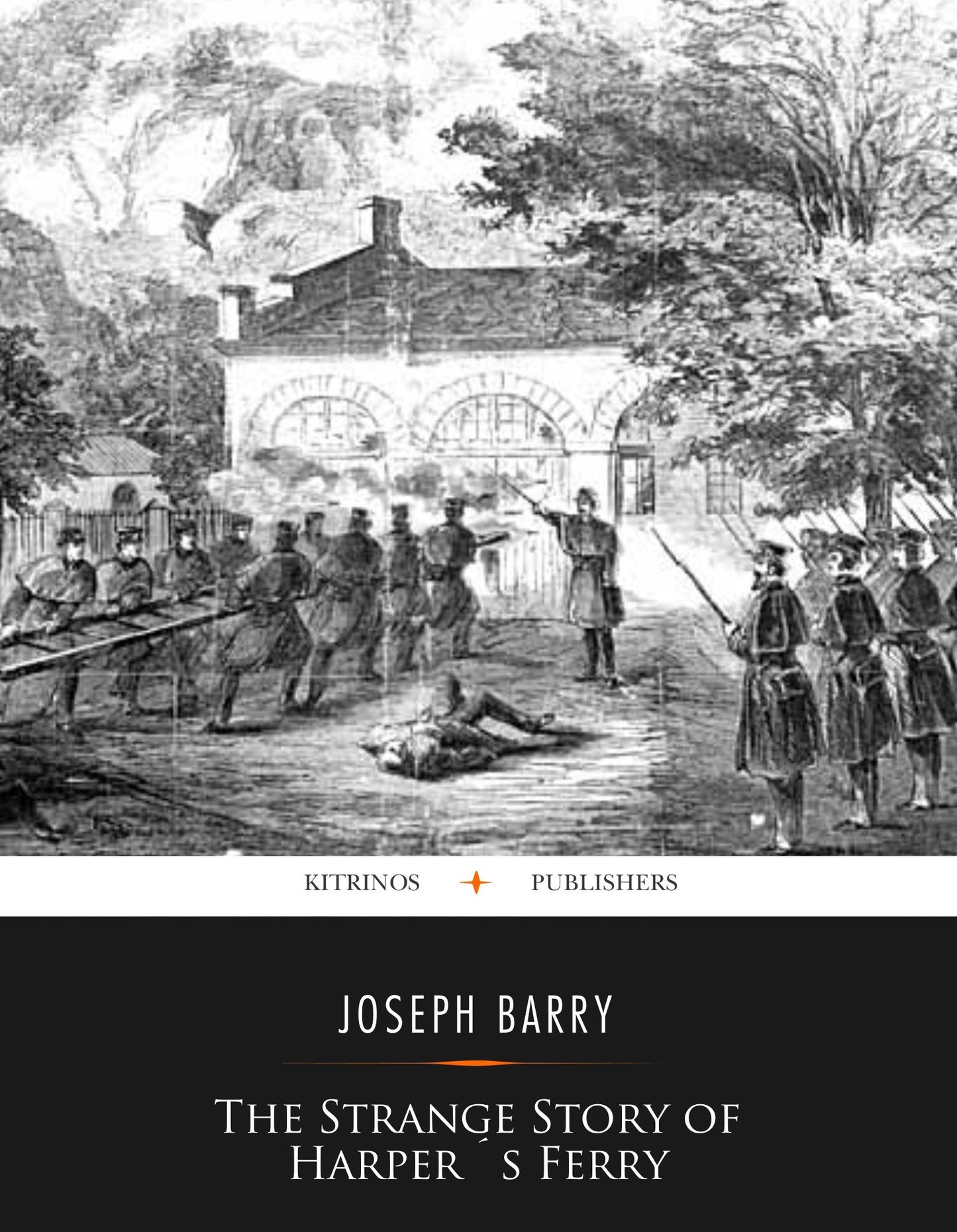 The Strange Story of Harper's Ferry