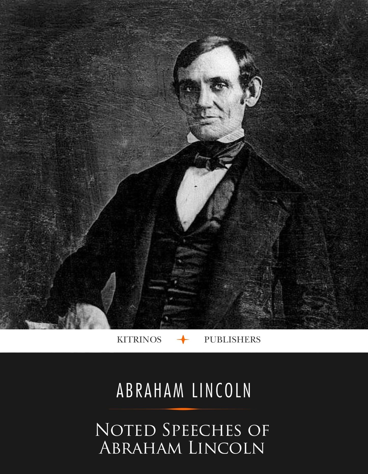 Noted Speeches of Abraham Lincoln