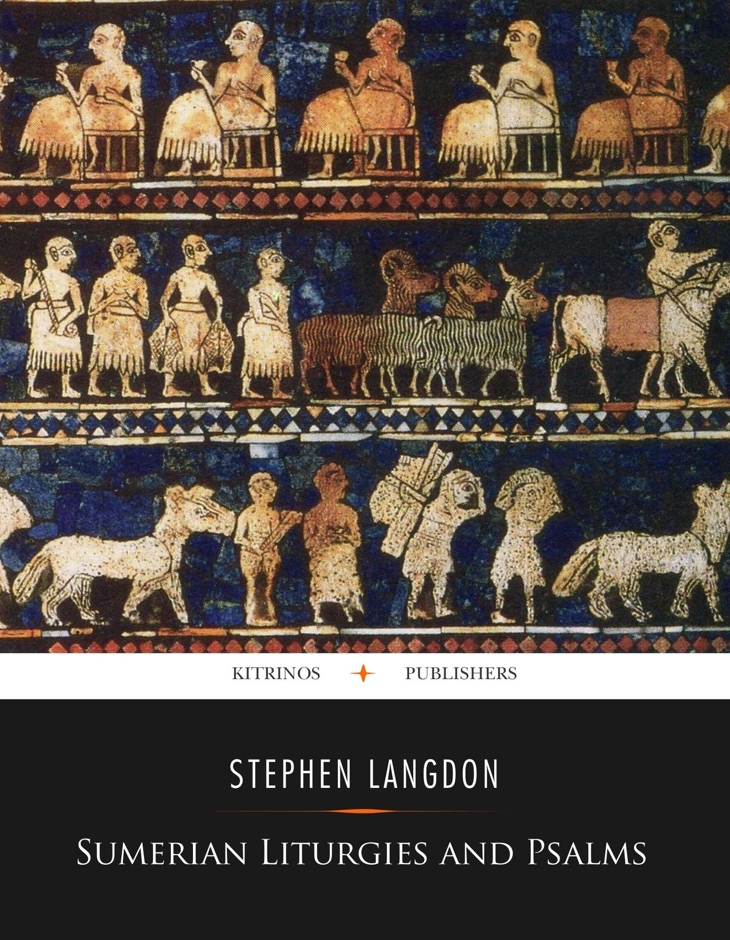 Sumerian Liturgies and Psalms