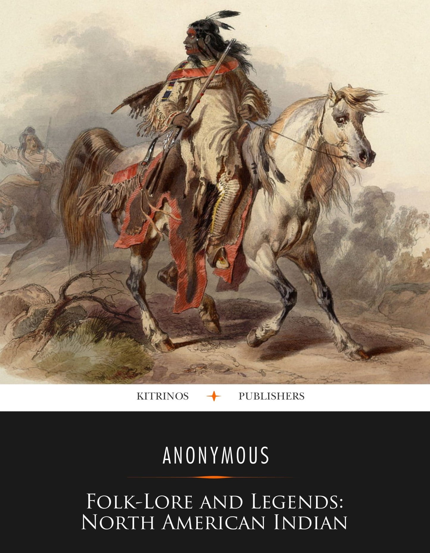 Folk-Lore and Legends: North American Indian