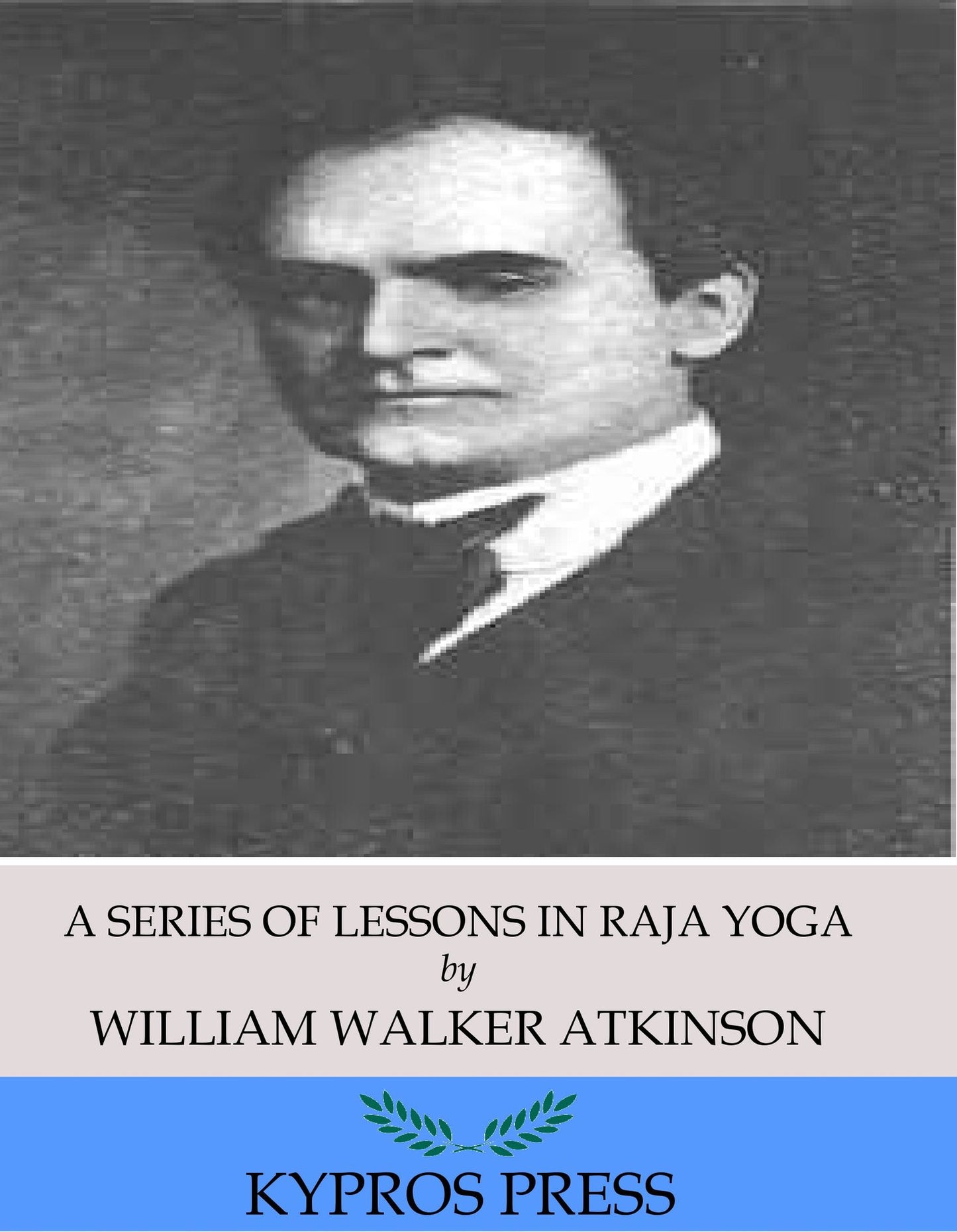 A Series of Lessons in Raja Yoga