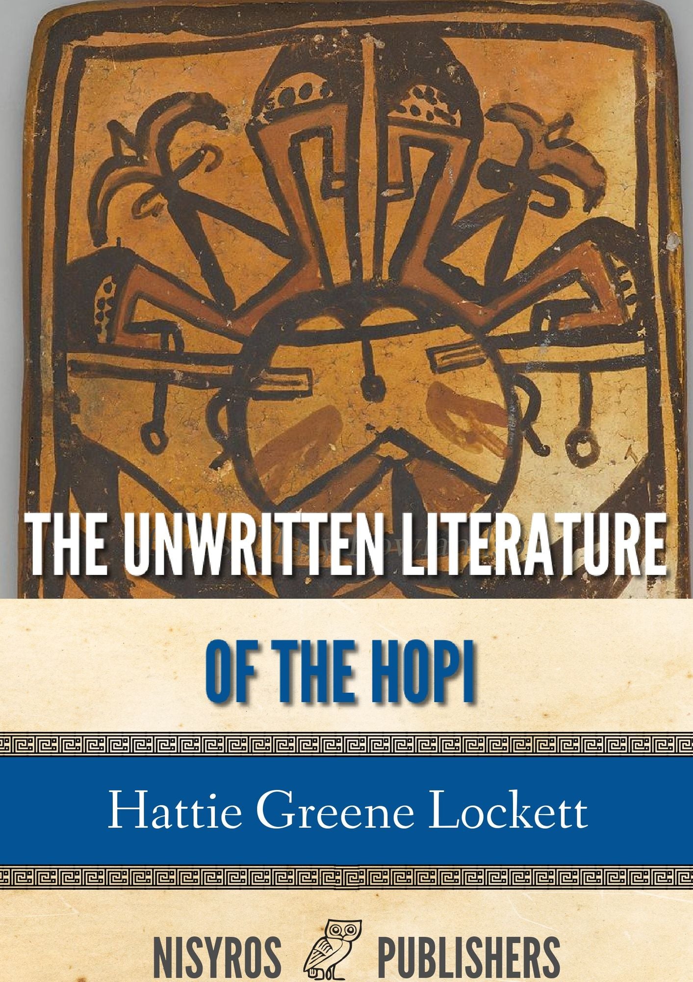 The Unwritten Literature of the Hopi