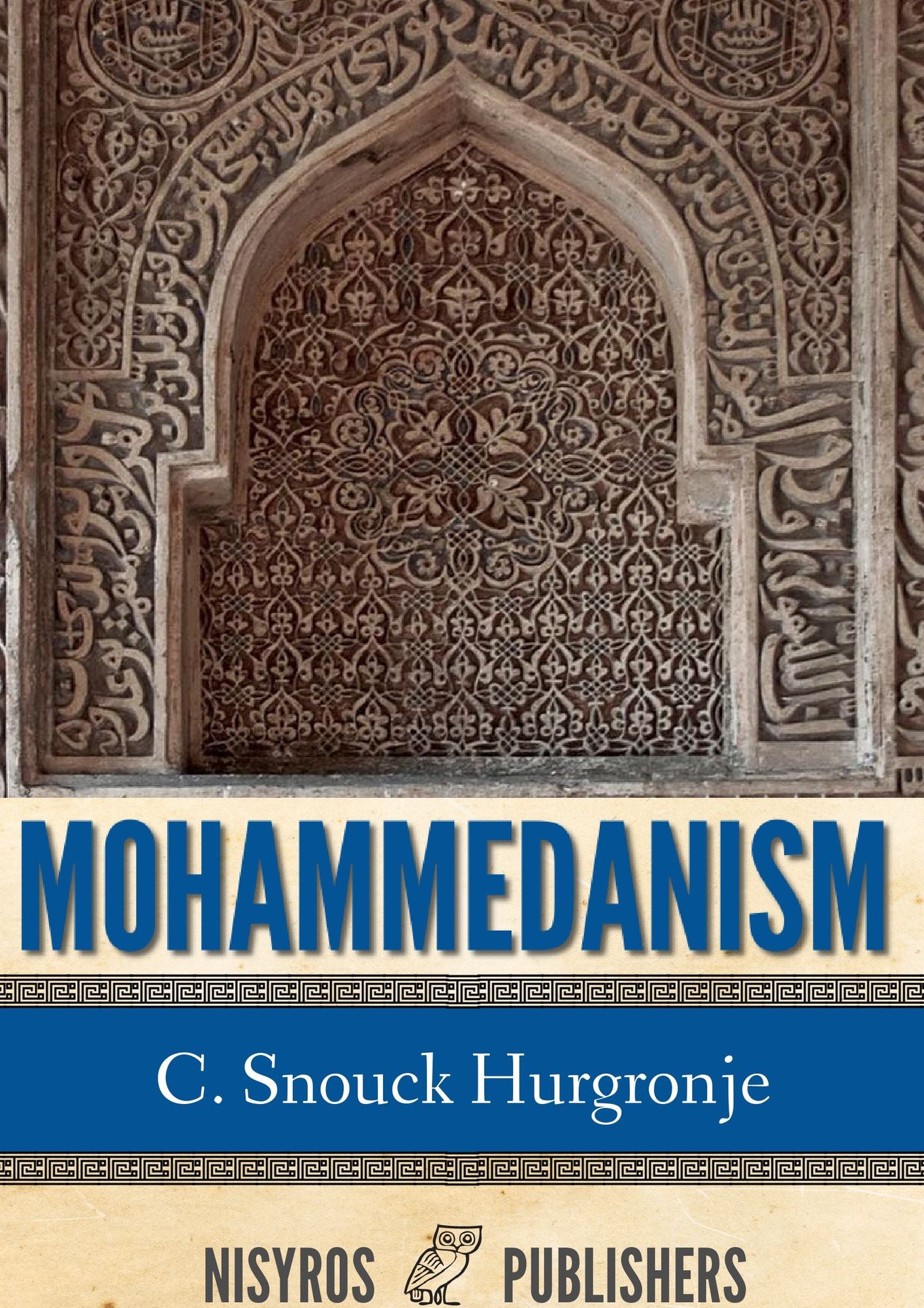 Mohammedanism: Lectures on Its Origin, Its Religious and Political Growth, and Its Present State