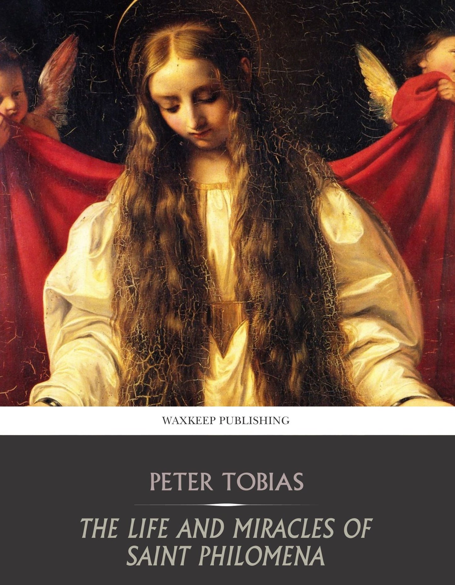 The Life and Miracles of Saint Philomena