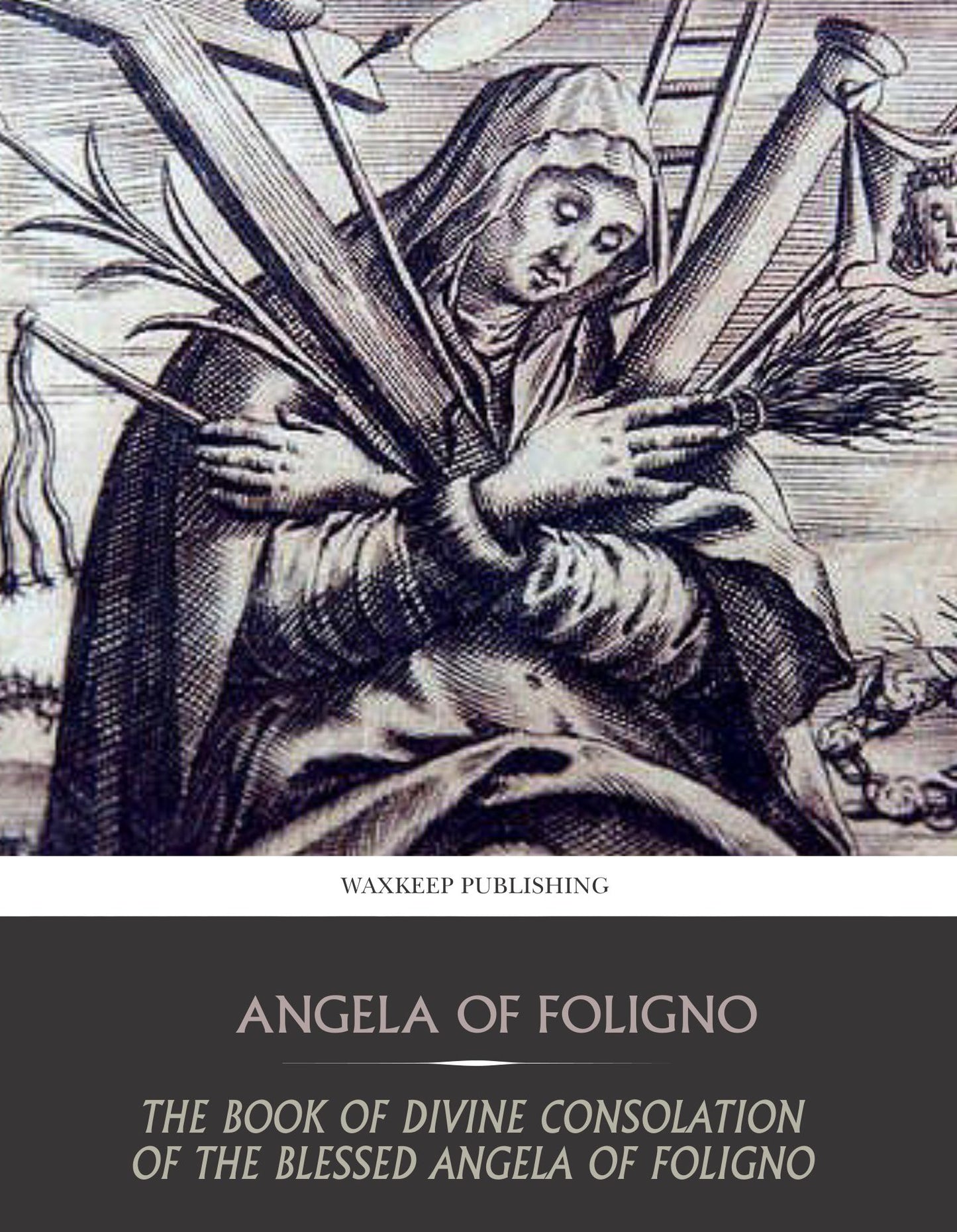 The Book of Divine Consolation of the Blessed Angela of Foligno