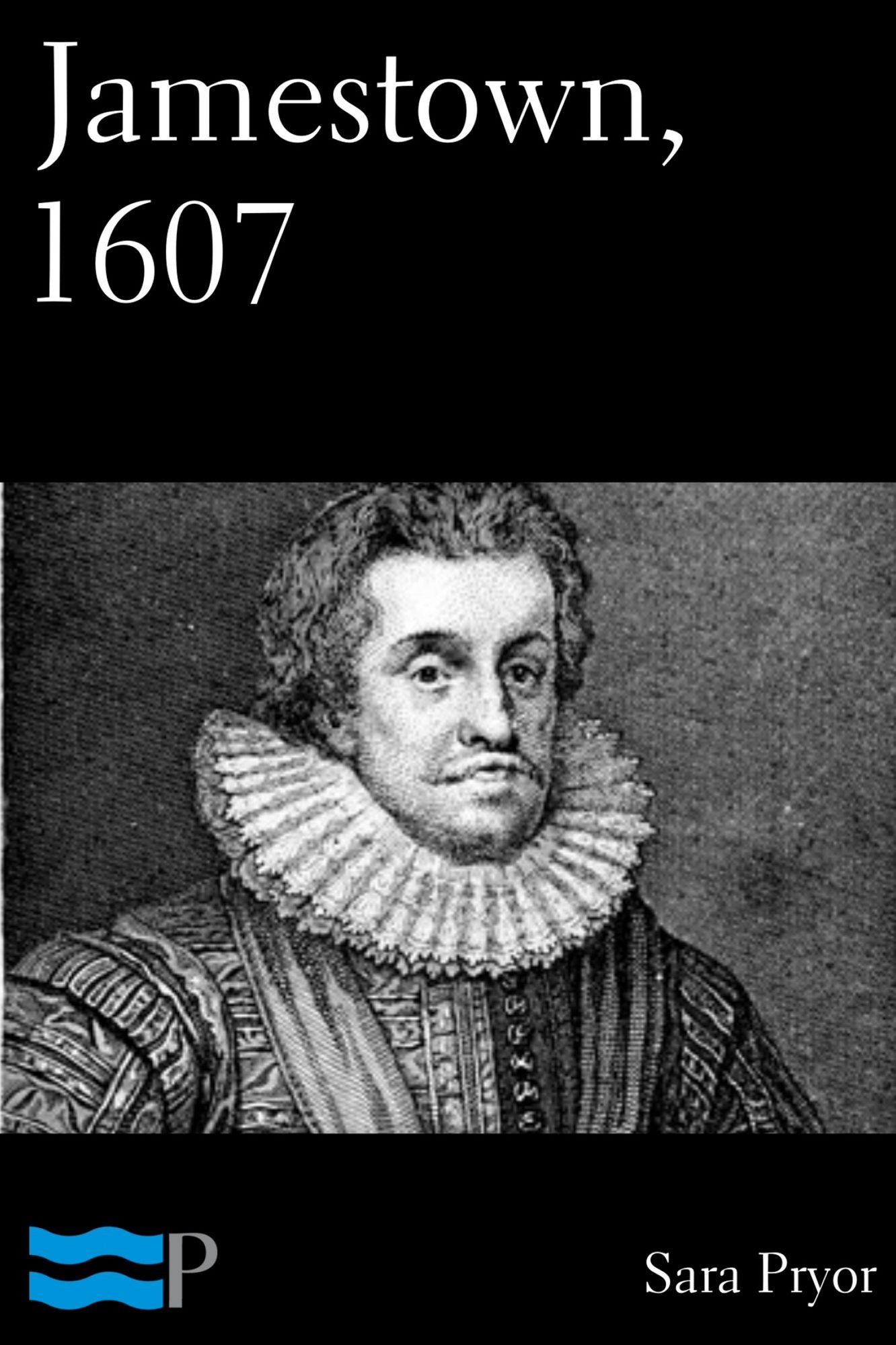 The Birth of the Nation: Jamestown 1607