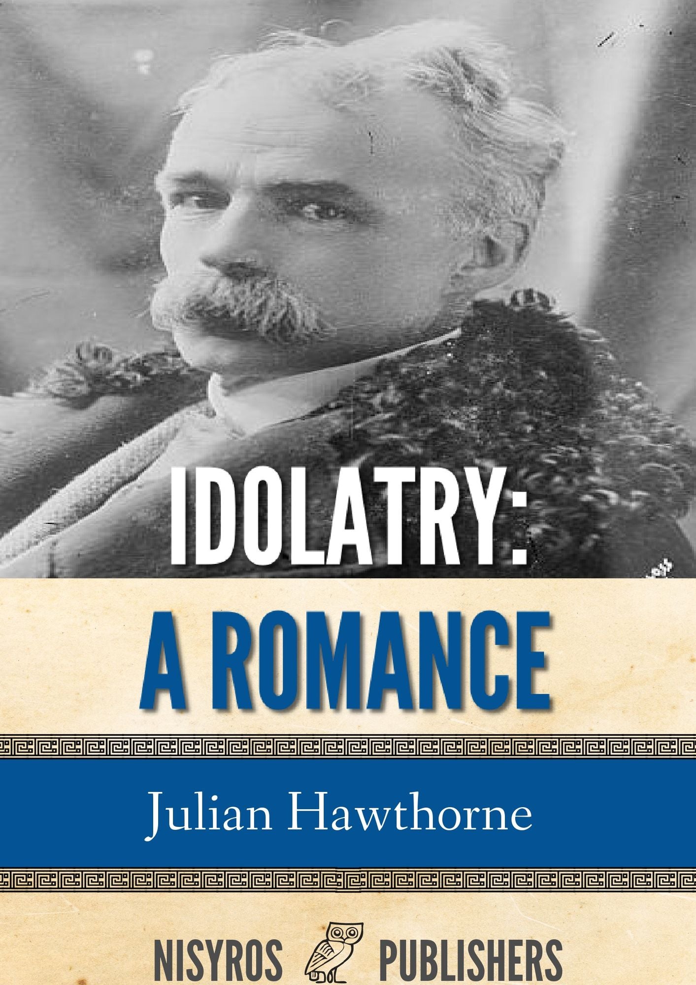 Idolatry: A Romance