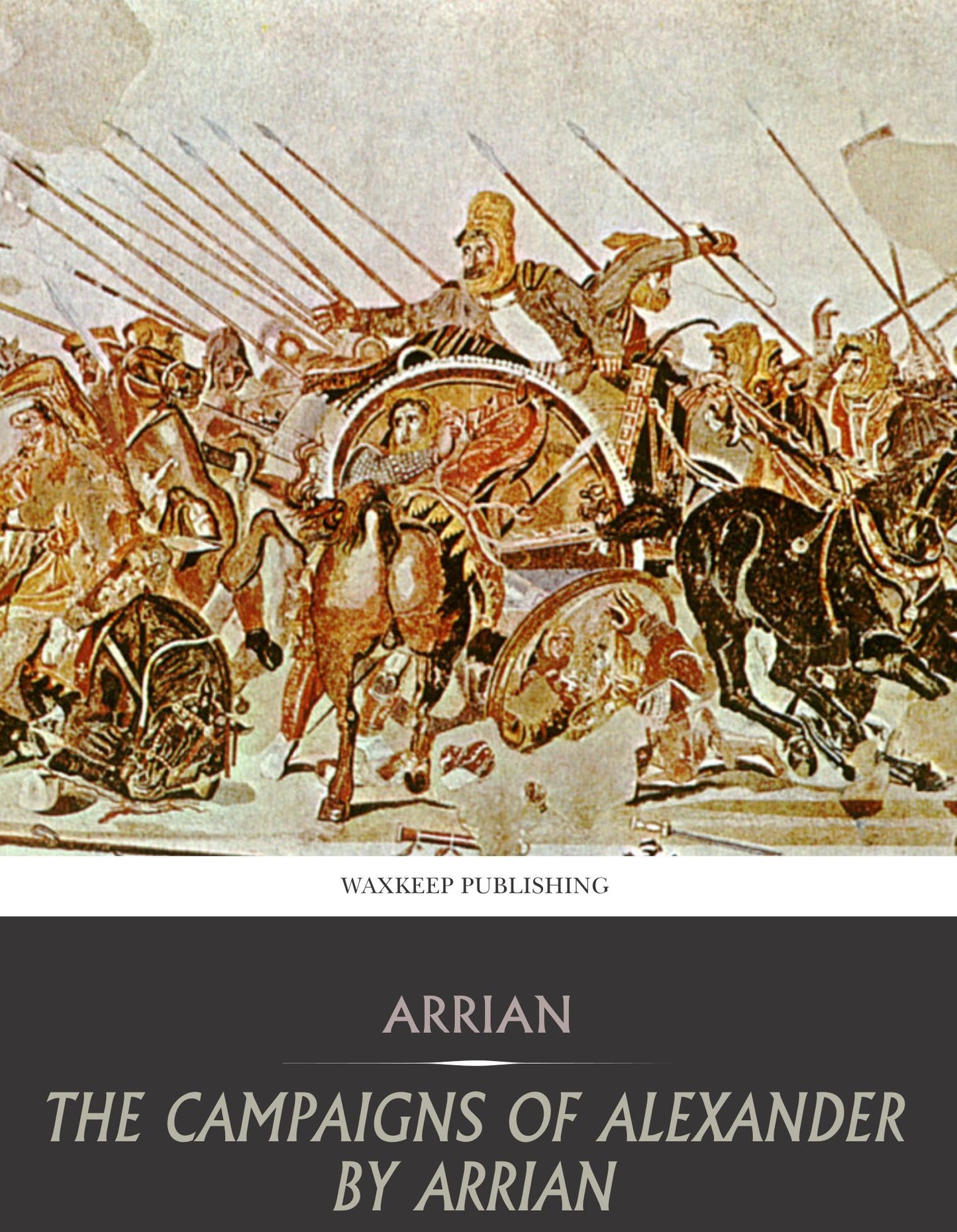 The Campaigns of Alexander by Arrian
