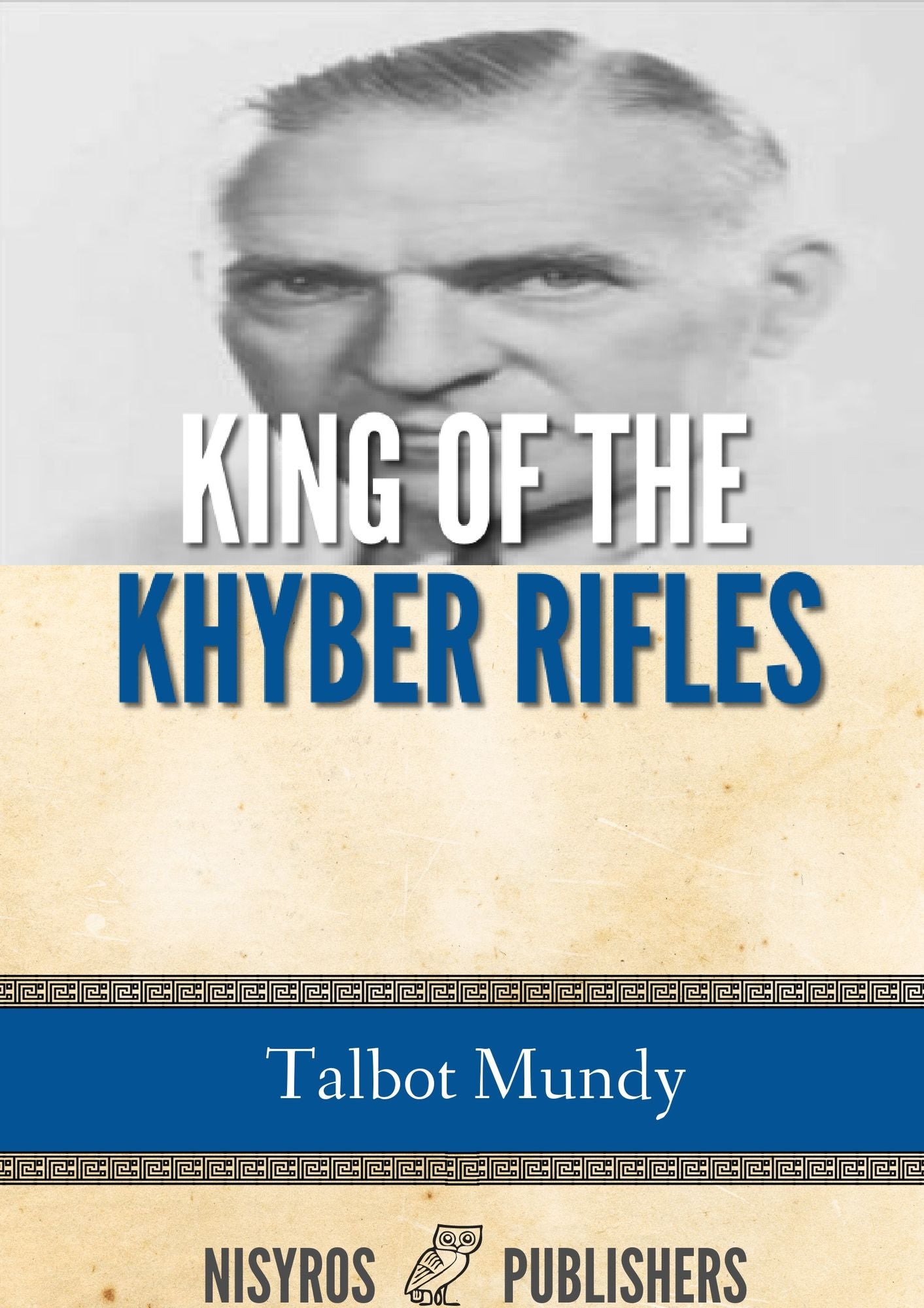 King of the Khyber Rifles: A Romance of Adventure