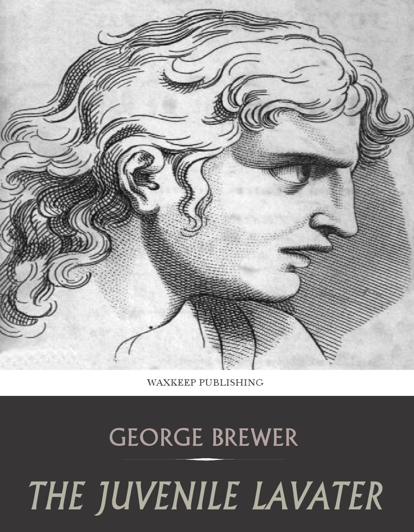 The Juvenile Lavater, or, A Familiar Explanation of the Passions of Le Brun