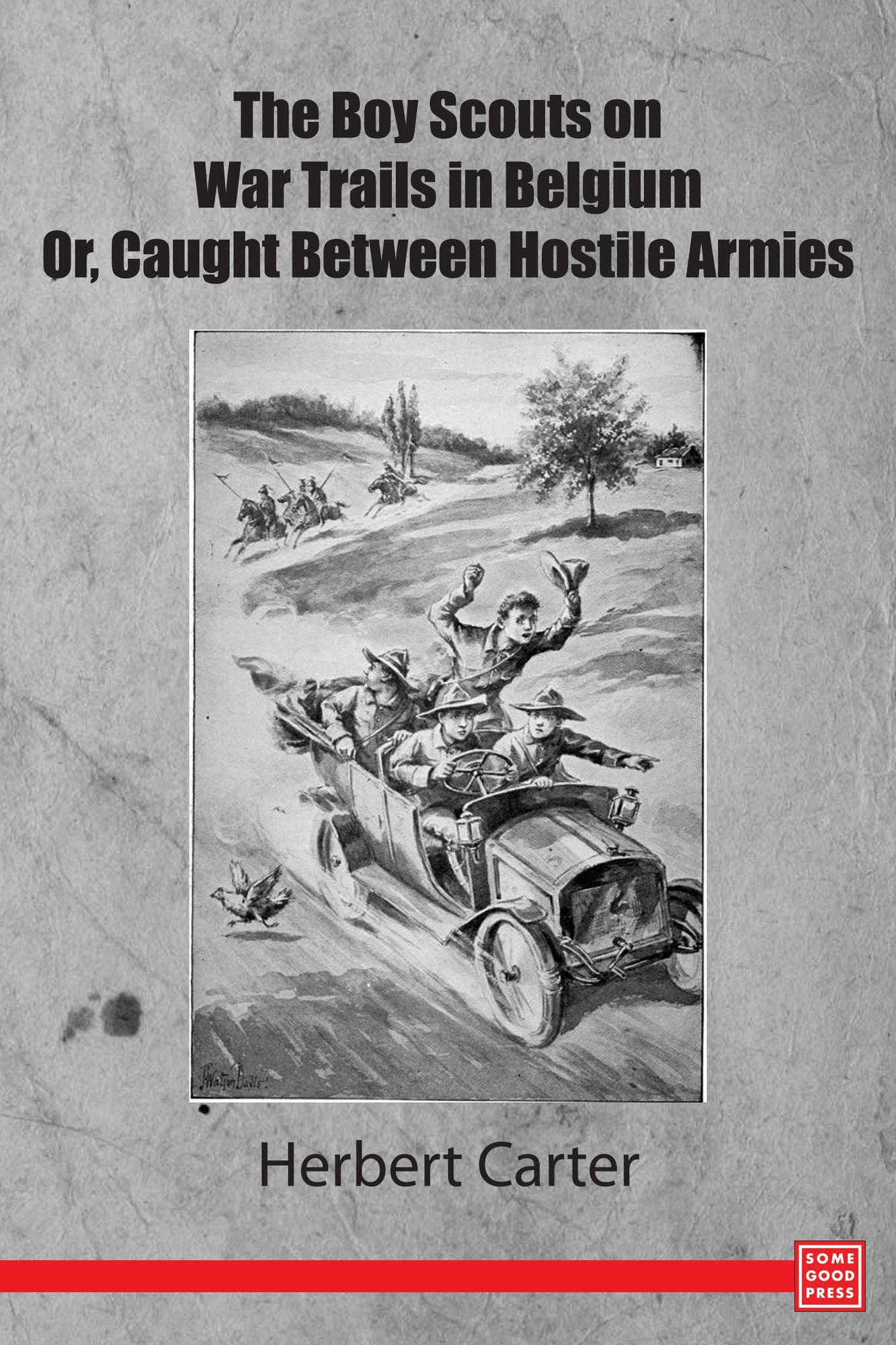 The Boy Scouts on War Trails in Belgium Or, Caught Between Hostile Armies