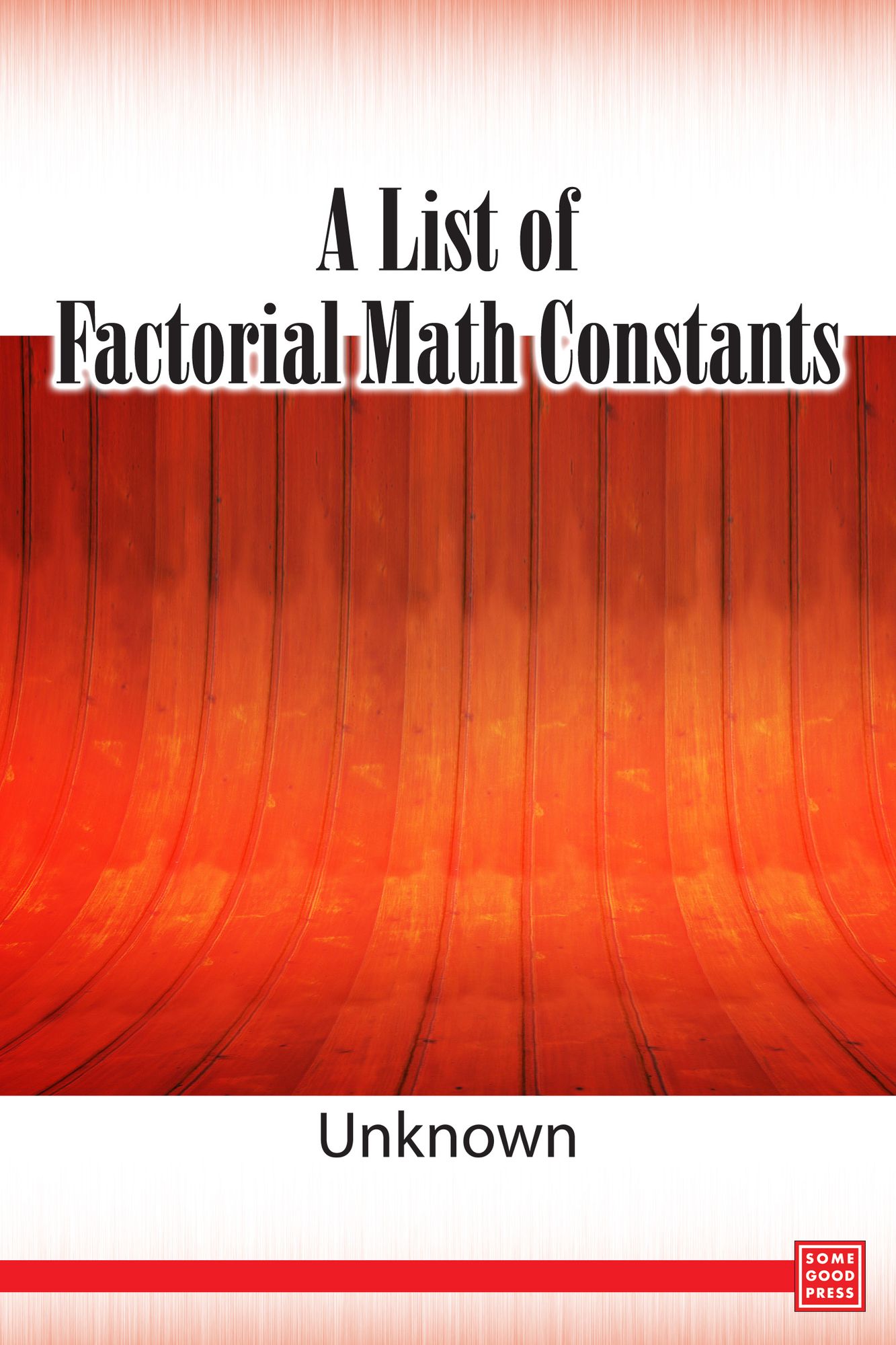 A List of Factorial Math Constants