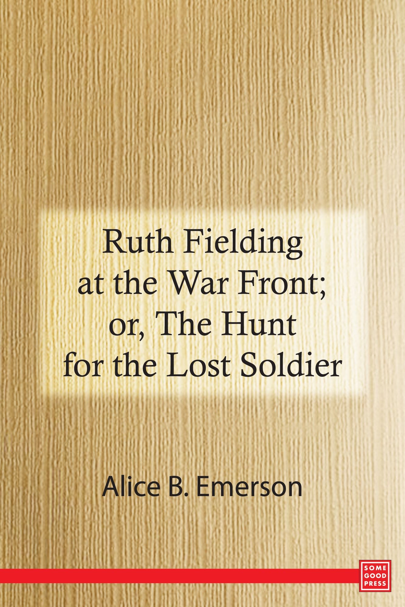 Ruth Fielding at the War Front; or, The Hunt for the Lost Soldier