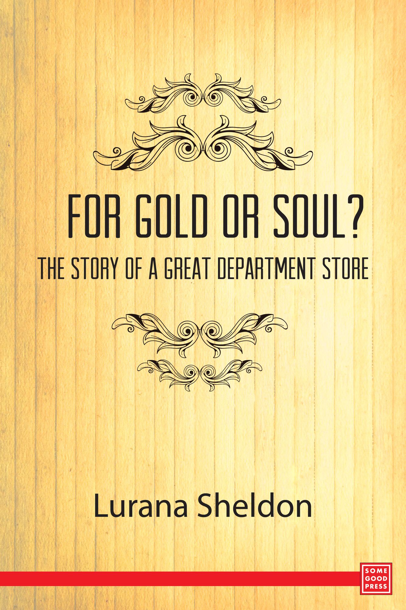 For Gold or Soul? The Story of a Great Department Store