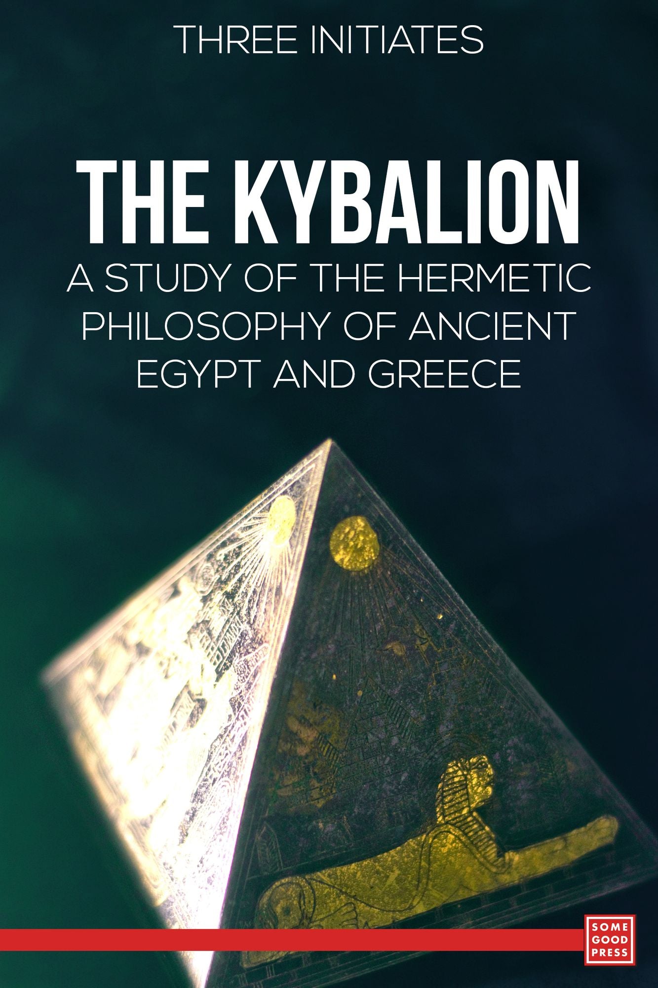 The Kybalion: Hermetic Philosophy