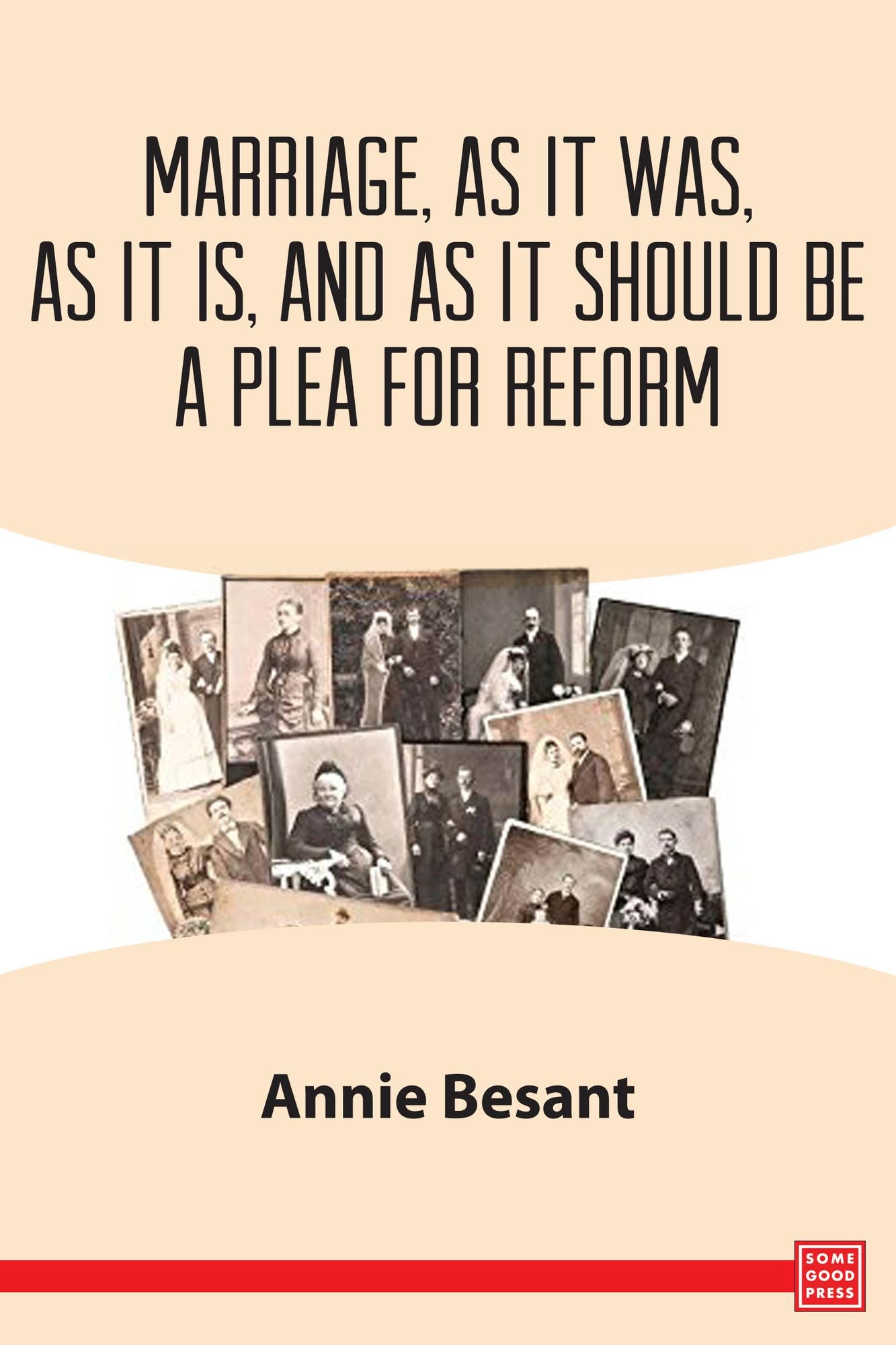 Marriage, As It Was, As It Is, And As It Should Be - A Plea for Reform
